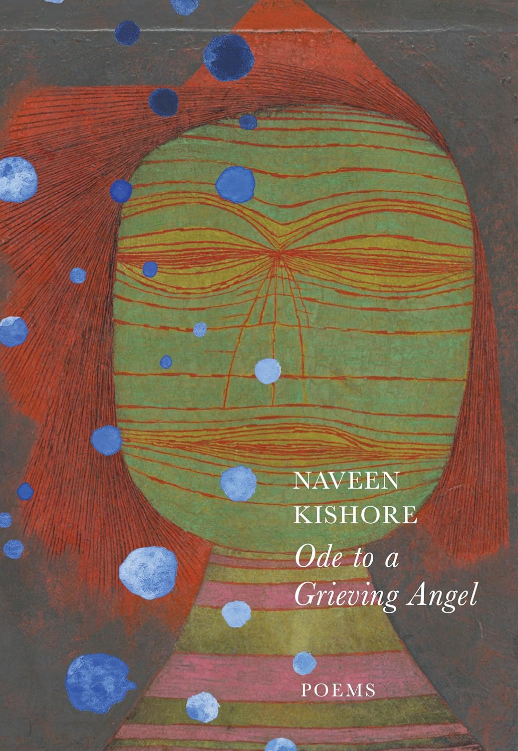 ODE TO A GRIEVING ANGEL : POEMS - Naveen Kishore