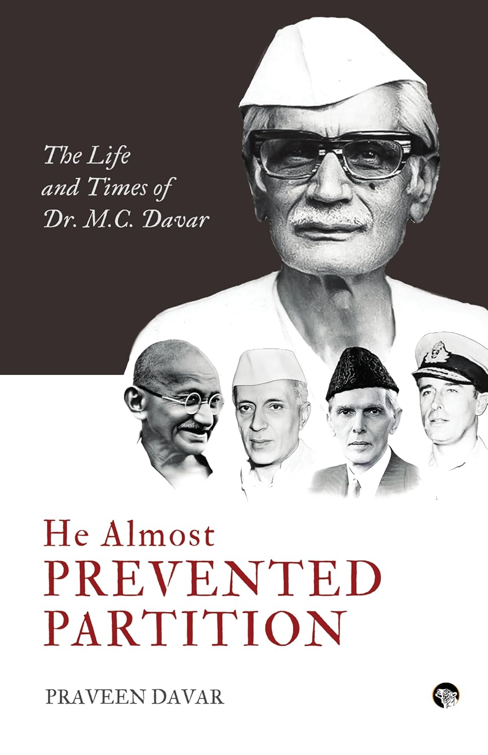 HE ALMOST PREVENTED PARTITION - PRAVEEN DAVAR