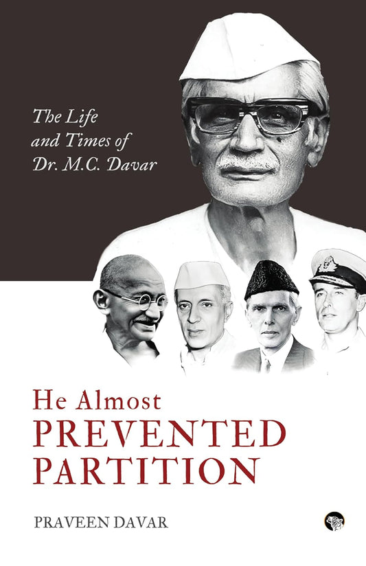 HE ALMOST PREVENTED PARTITION - PRAVEEN DAVAR