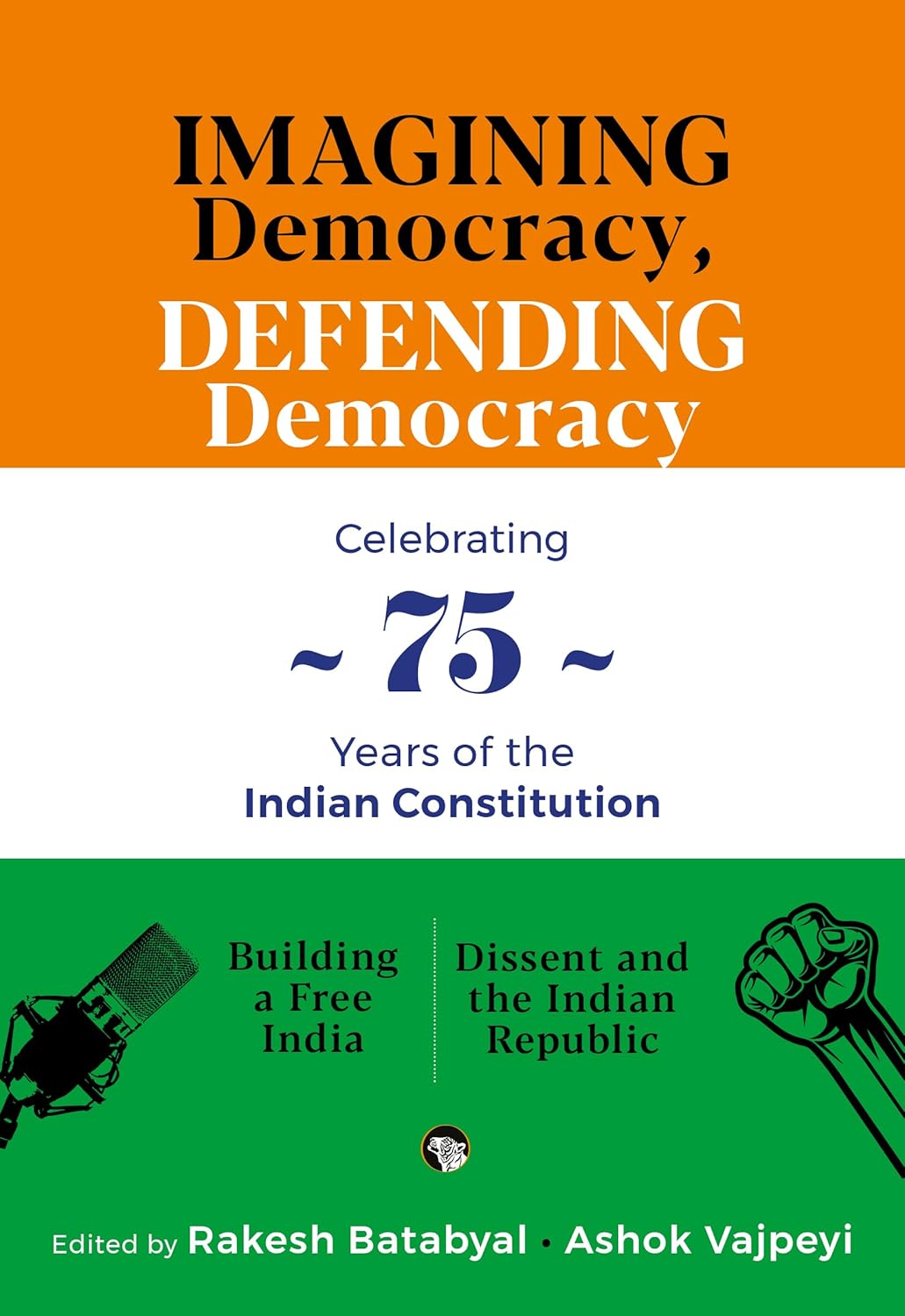 IMAGINING DEMOCRACY, DEFENDING DEMOCRACY - BATABYAL, RAKESH & VAJPEYI,  ASHOK