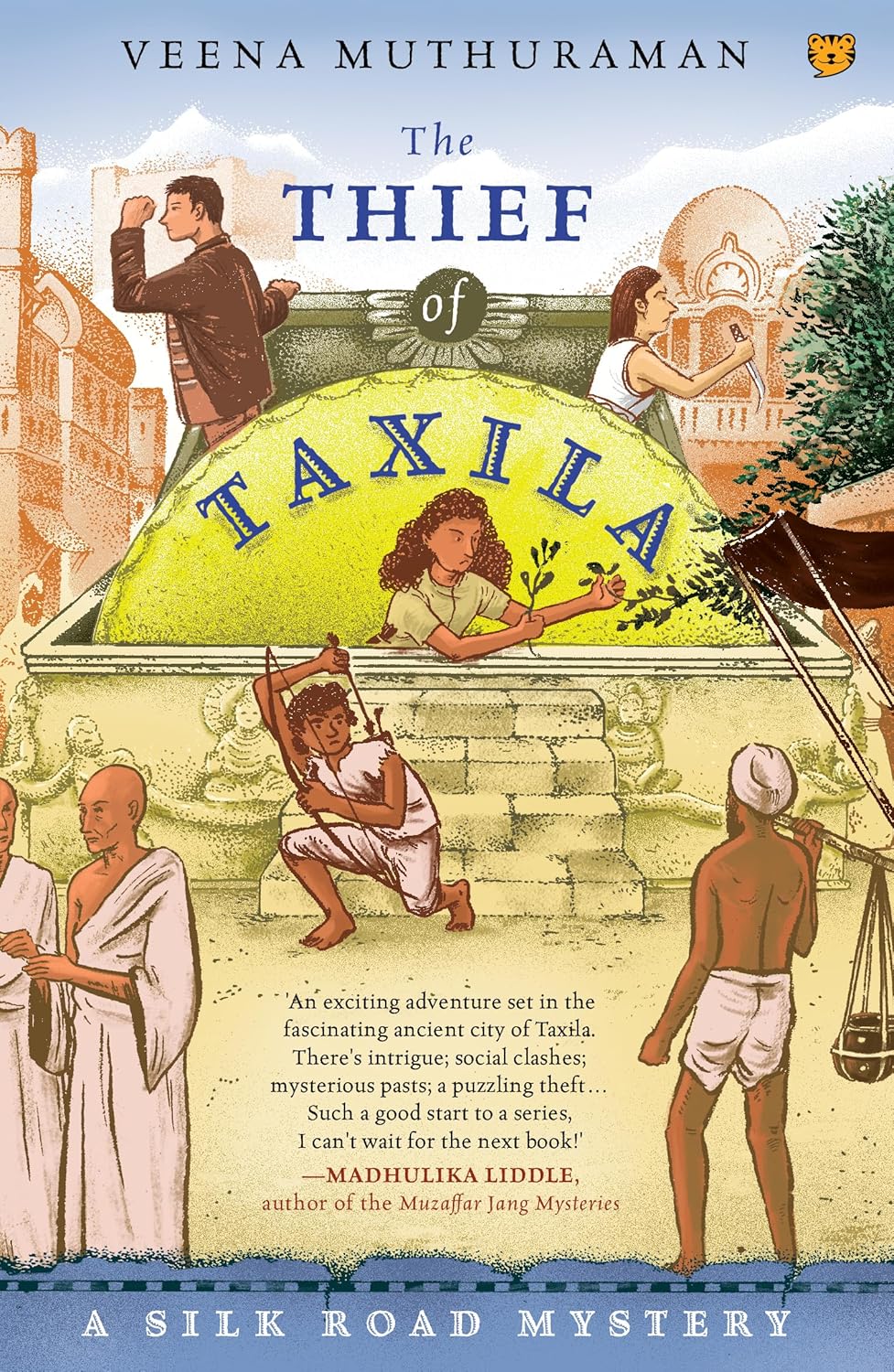 THE THIEF OF TAXILA A SILK ROAD MYSTERY - VEENA MUTHURAMAN