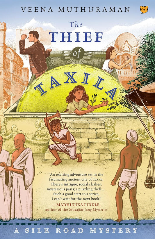 THE THIEF OF TAXILA A SILK ROAD MYSTERY - VEENA MUTHURAMAN