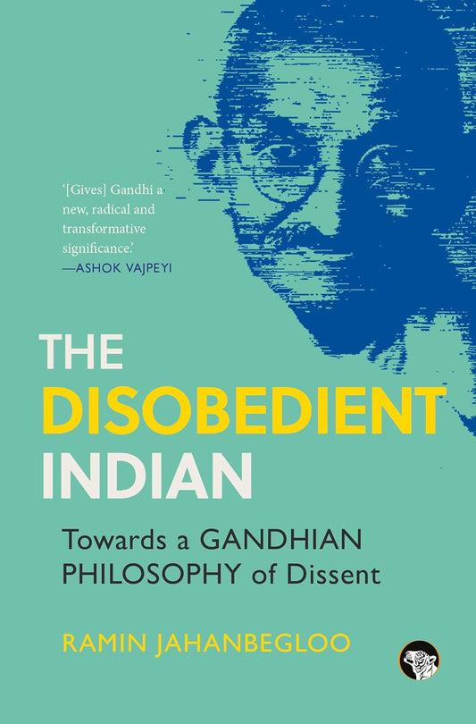 THE DISOBEDIENT INDIAN - RAMIN JAHANBEGLOO