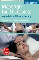 MASSAGE FOR THERAPISTS A GUIDE TO SOFT TISSUE THERAPY 3RD/2024