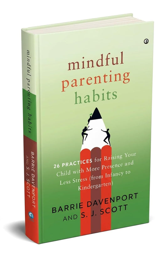 MINDFUL PARENTING HABITS - BARRIE DAVENPORT AND S. J. SCOTT