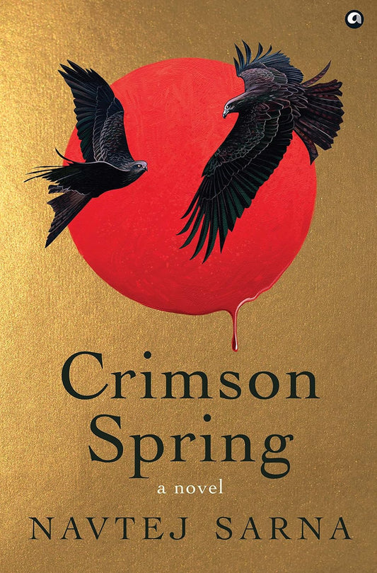 CRIMSON SPRING - - NAVTEJ SARNA