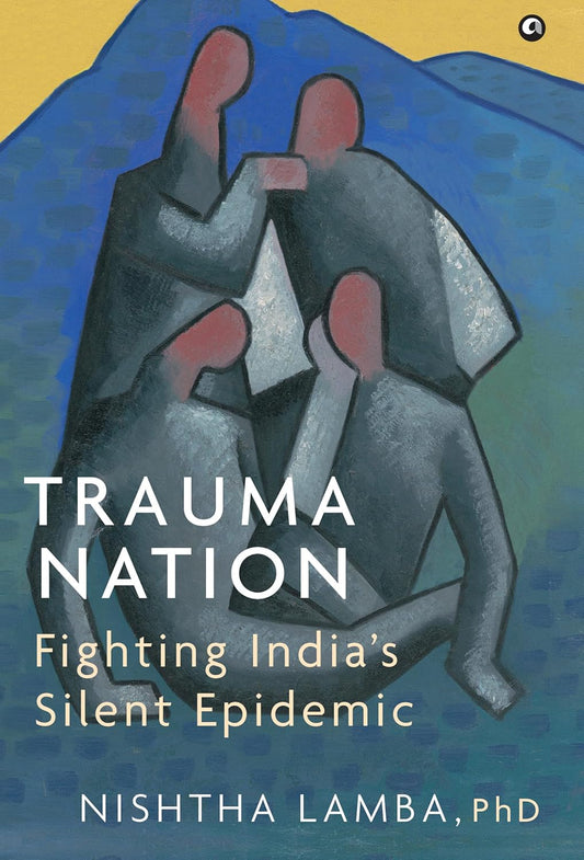 TRAUMA NATION  - NISHTHA LAMBA