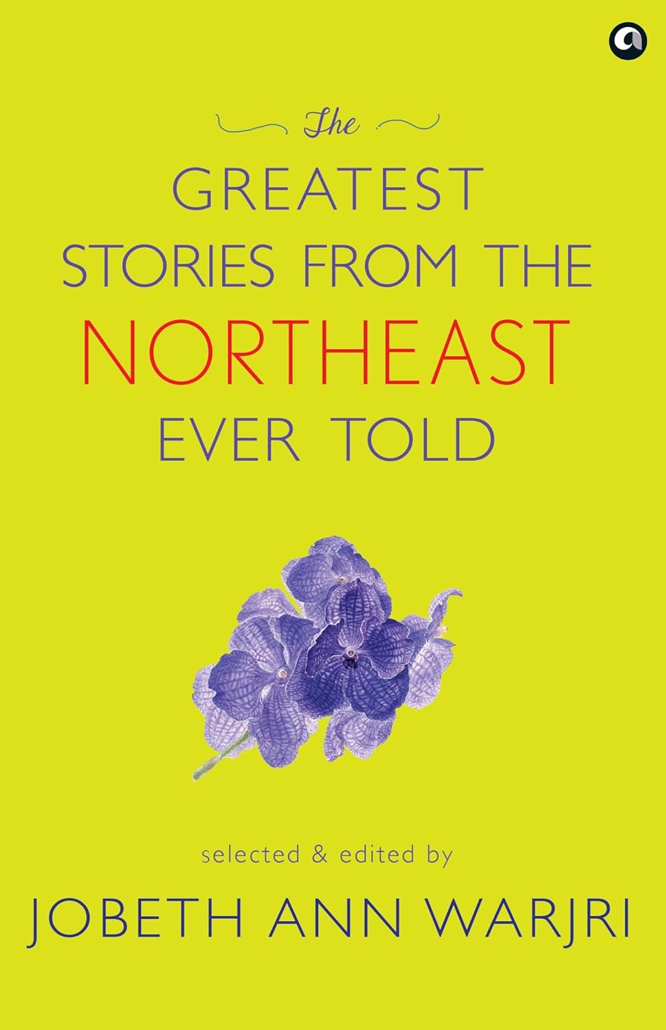 THE GREATEST STORIES FROM THE NORTHEAST EVER TOLD - JOBETH ANN WARJRI
