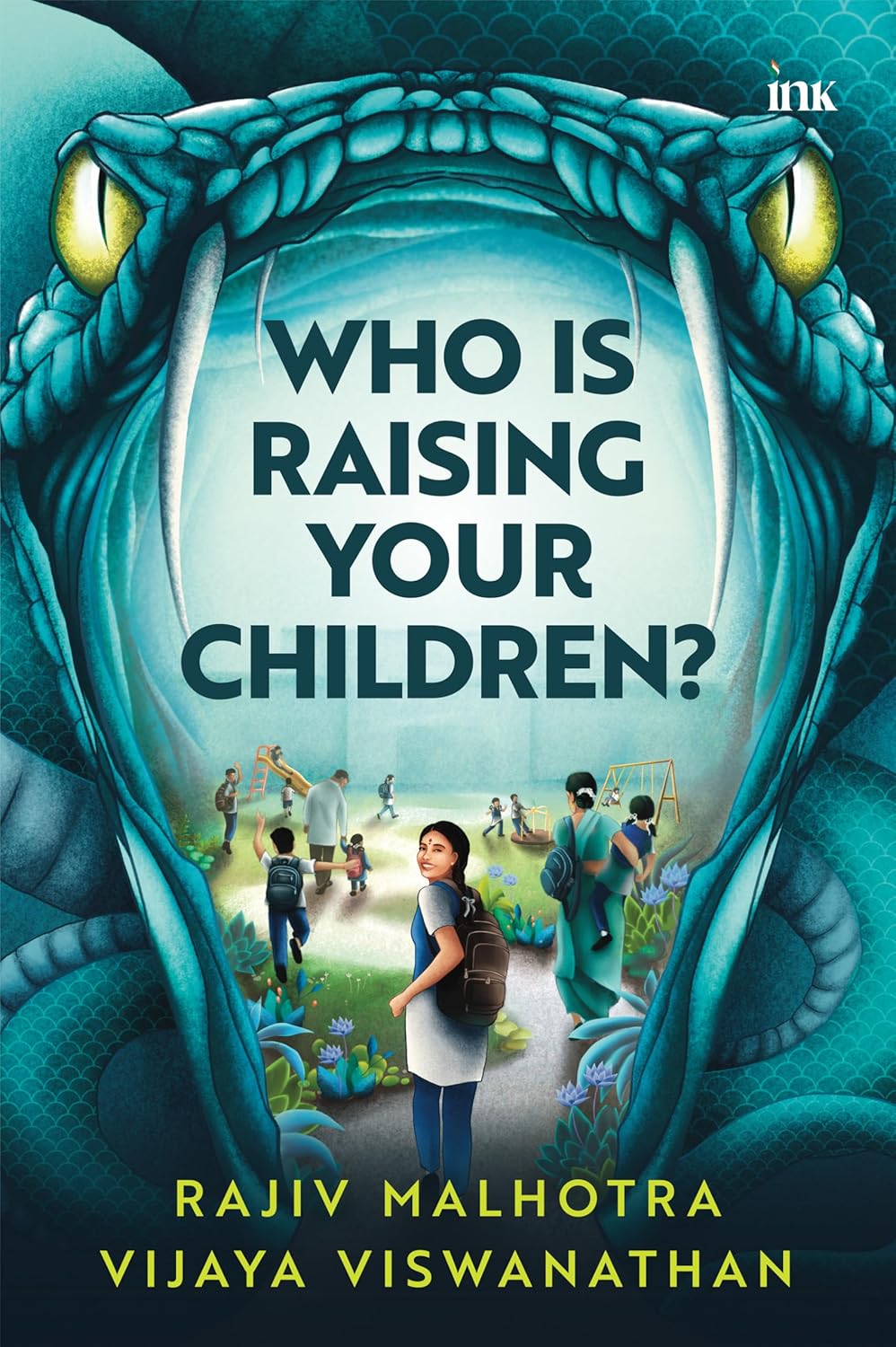 WHO IS RAISING YOUR CHILDREN? - RAJIV MALHOTRA AND VIJAYA VISWANATHAN