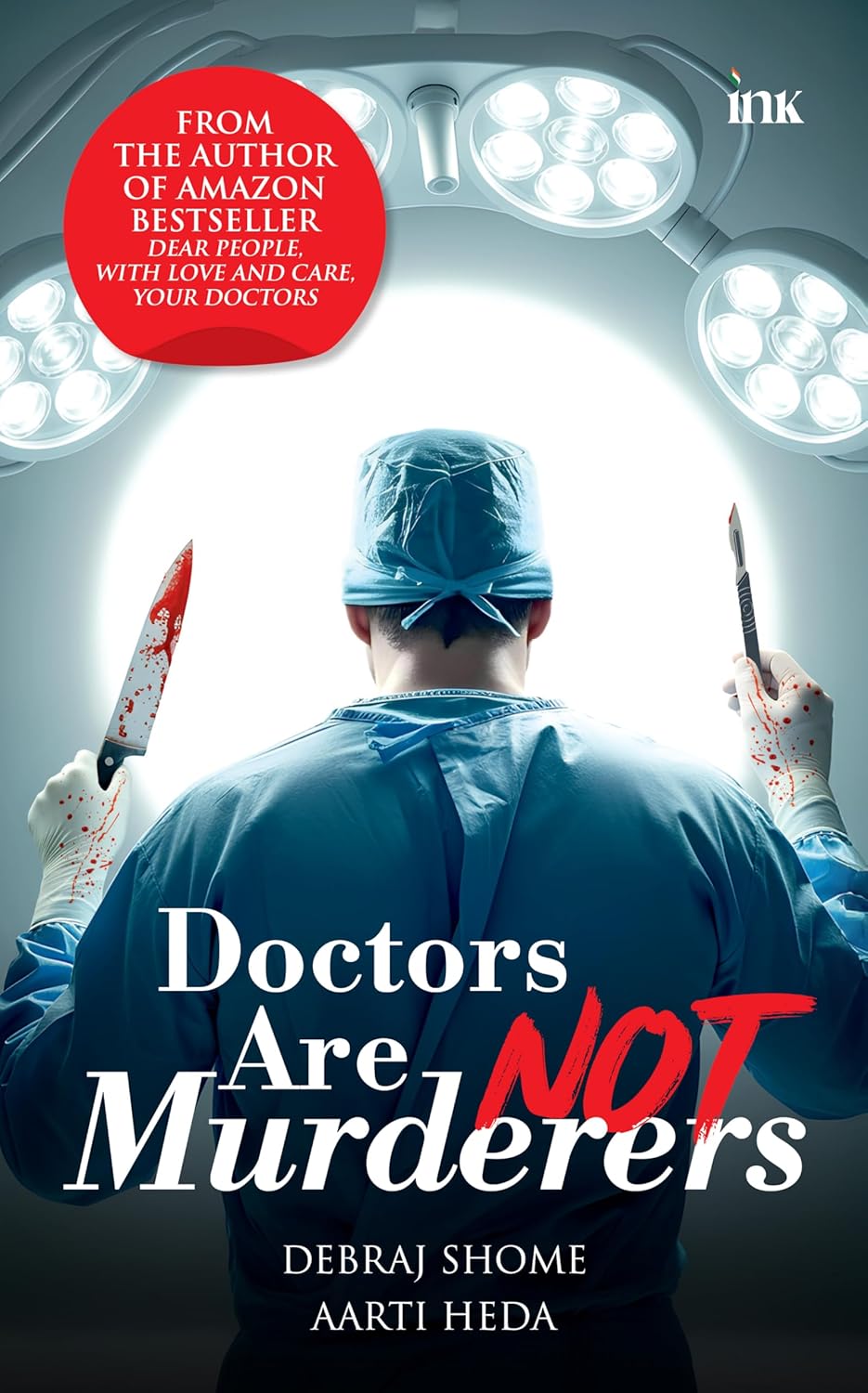 DOCTORS ARE NOT MURDERERS - DR DEBRAJ SHOME