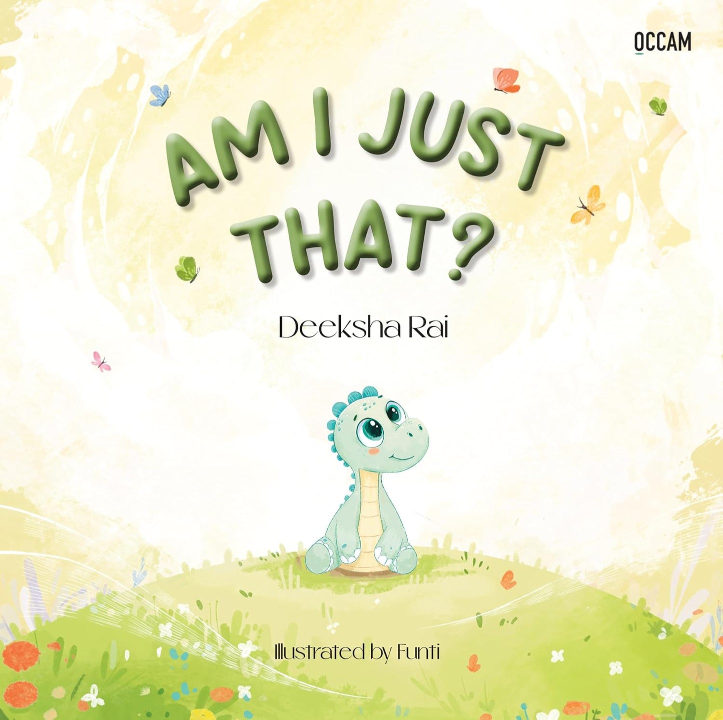 AM I JUST THAT - DEEKSHA RAI