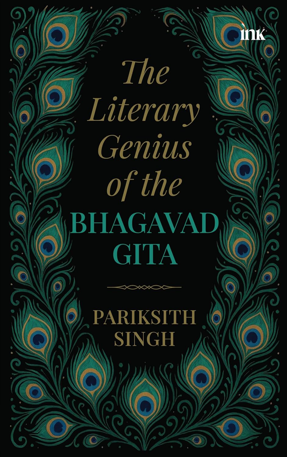 THE LITERARY GENIUS OF THE BHAGAVAD GITA - PARIKSITH SINGH