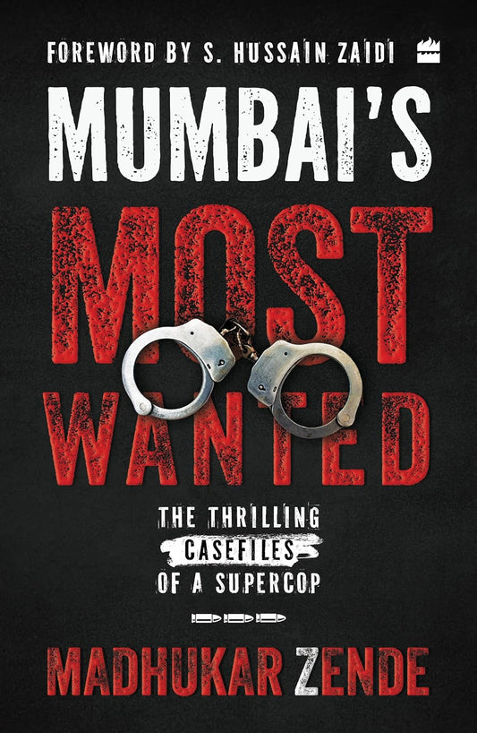 MUMBAIS MOST WANTED - MADHUKAR ZENDE