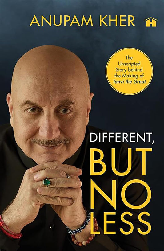 DIFFERENT, BUT NO LESS - ANUPAM KHER