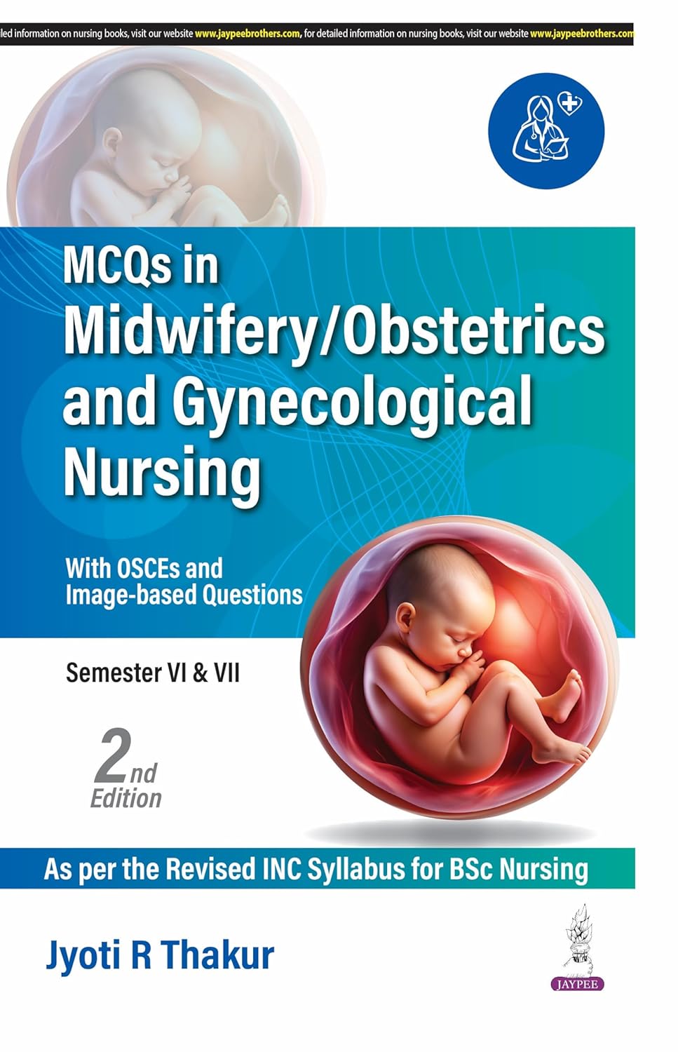 MCQS IN MIDWIFERY/OBSTETRICS AND GYNECOLOGICAL NURSING (WITH OSCES AND IMAGE BASED QUESTIONS) 2ND/2025 - JYOTI R THAKUR