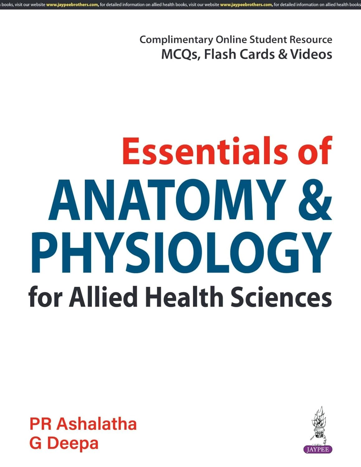 ESSENTIALS OF ANATOMY & PHYSIOLOGY FOR ALLIED HEALTH SCIENCES 1ST/2025 - PR ASHALATHA