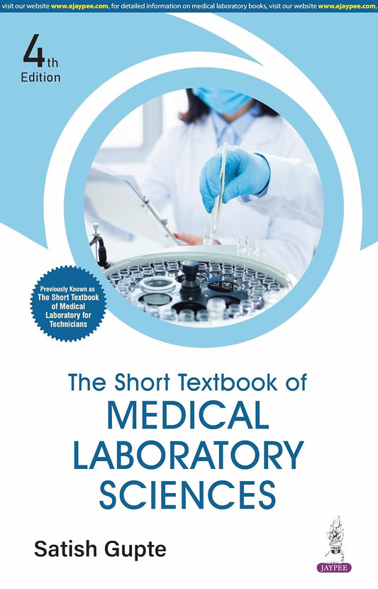 THE SHORT TEXTBOOK OF MEDICAL LABORATORY SCIENCES 4TH/2026 - SATISH GUPTE