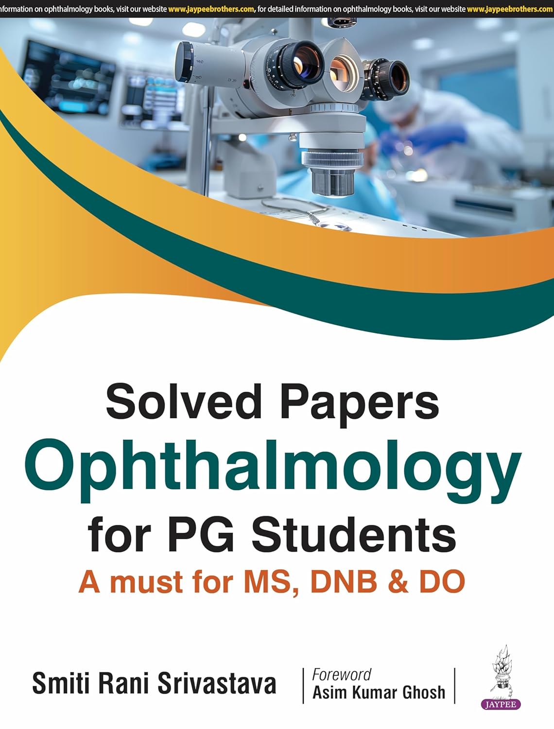 SOLVED PAPERS OPHTHALMOLOGY FOR PG STUDENTS A MUST FOR MS. DNB & DO 1ST/2026 - SMITI RANI SRIVASTAVA