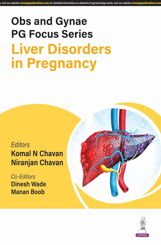 OBS AND GYNAE PG FOCUS SERIES LIVER DISORDERS IN PREGNANCY 1ST/2025 - KOMAL N CHAVAN