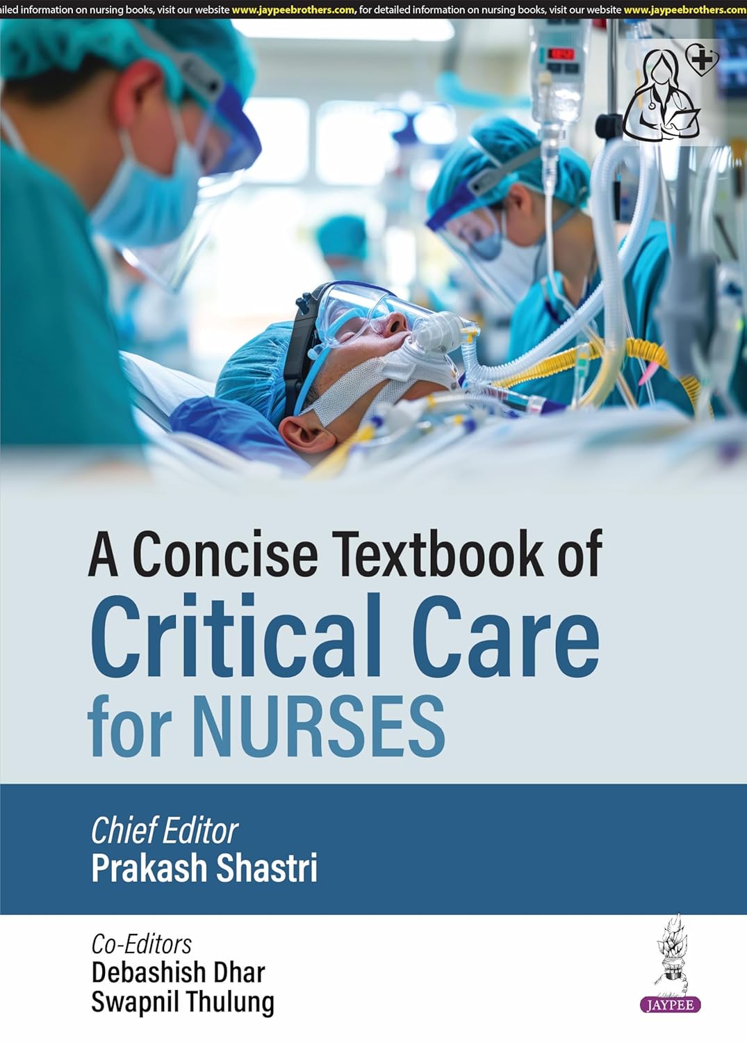 A CONCISE TEXTBOOK OF CRITICAL CARE FOR NURSES 1ST/2025 - PRAKASH SHASTRI