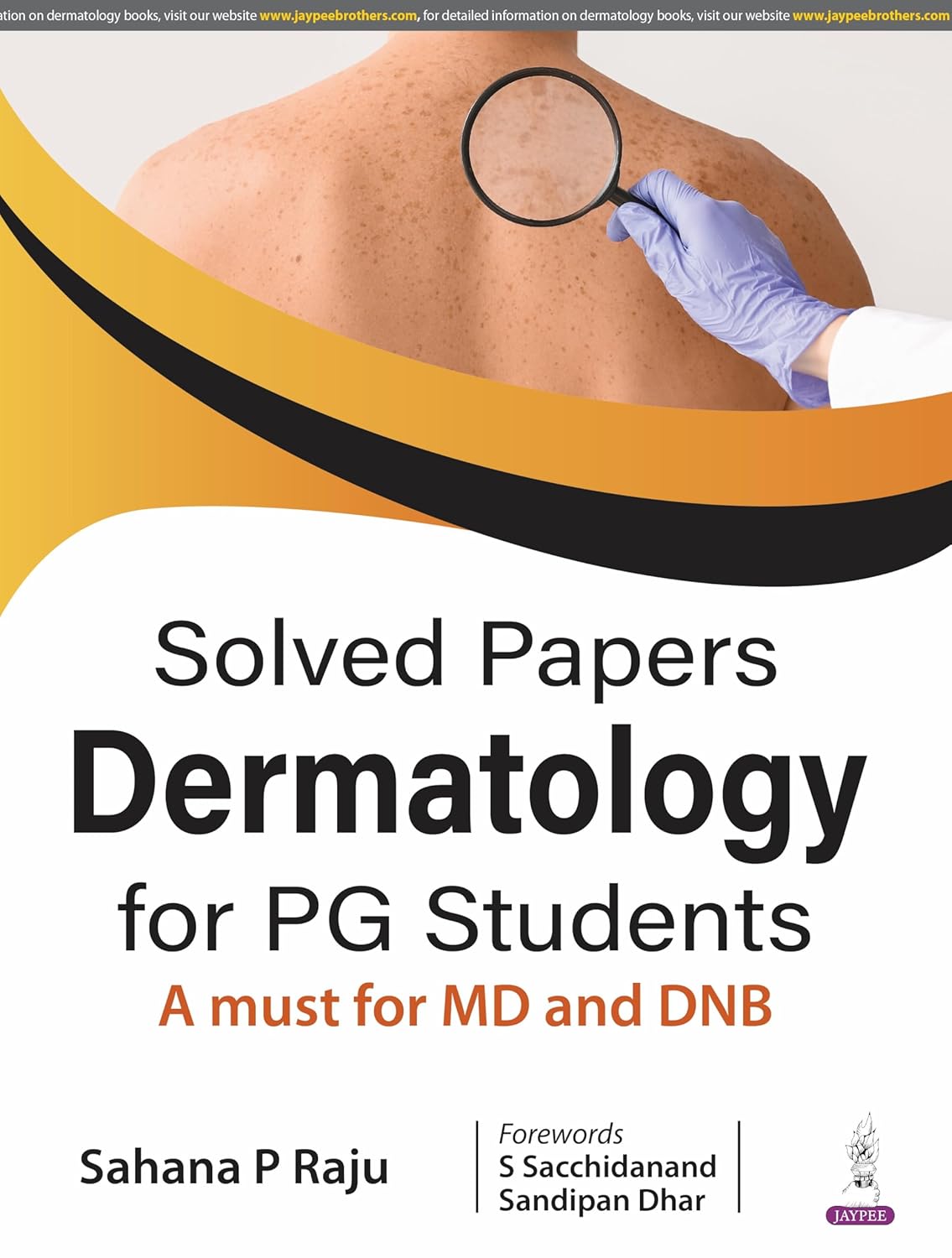 SOLVED PAPERS DERMATOLOGY FOR PG STUDENTS (A MUST FOR MD AND DNB) 1ST/2025 - SAHANA P RAJU