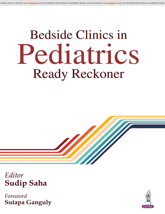 BEDSIDE CLINICS IN PEDIATRICS: READY RECKONER - 1ST/2026 - NUTAN SAHA