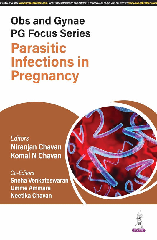 OBS AND GYNAE PG FOCUS SERIES PARASITIC INFECTIONS IN PREGNANCY 1ST/2025 - KOMAL N CHAVAN