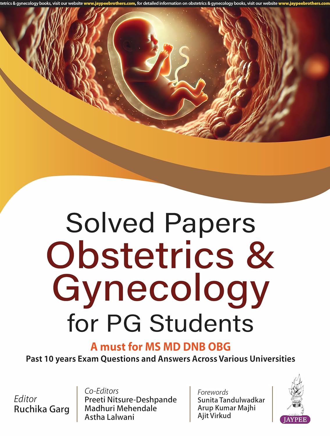 SOLVED PAPERS OBSTETRICS & GYNECOLOGY FOR PG STUDENTS 1ST/2025 - RUCHIKA GARG