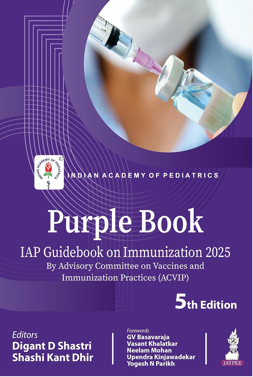 PURPLE BOOK IAP GUIDEBOOK ON IMMUNIZATION 2025 5TH/2025 - DIGANT D SHASTRI