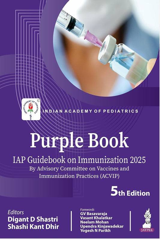 PURPLE BOOK IAP GUIDEBOOK ON IMMUNIZATION 2025 5TH/2025 - DIGANT D SHASTRI