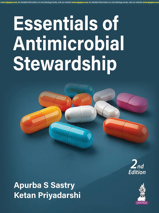 ESSENTIALS OF ANTIMICROBIAL STEWARDSHIP 2ND/2025 - APURBA SANKAR SASTRY