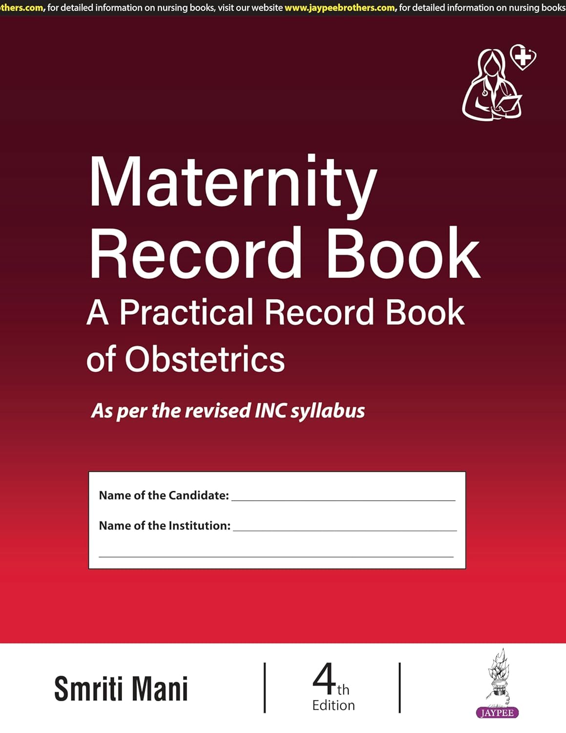 MATERNITY RECORD BOOK A PRACTICAL RECORD BOOK OF OBSTETRICS 4TH/2025 - SMRITI MANI