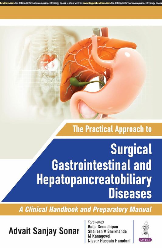 THE PRACTICAL APPROACH TO SURGICAL GASTROINTESTINAL AND HEPATOPANCREATOBILIARY DISEASES 1ST/2025 - ADVAIT SANJAY SONAR