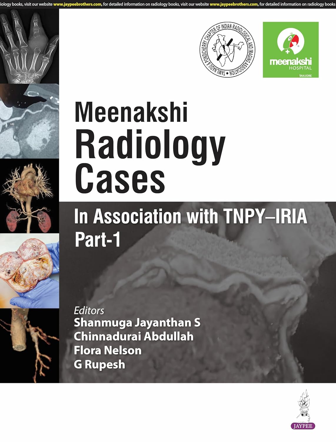 MEENAKSHI RADIOLOGY CASES : IN ASSOCIATION WITH TNPY-IRIA PART-1 1ST/2025 - SHANMUGA JAYANTHAN S