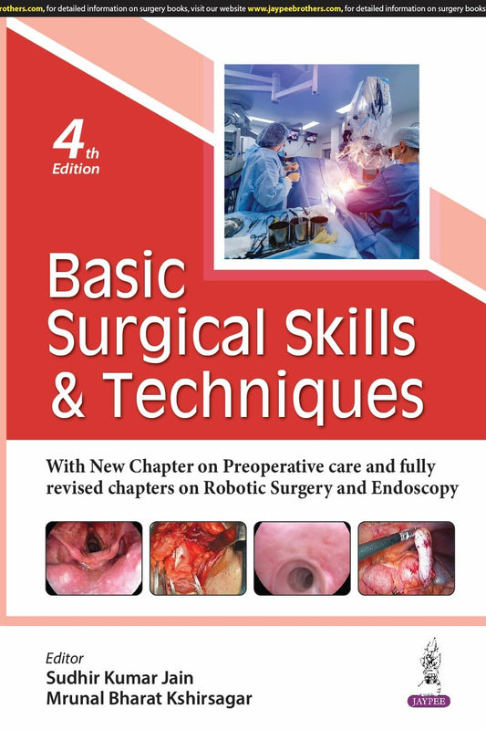 BASIC SURGICAL SKILLS & TECHNIQUES 4TH/2025 - SUDHIR KUMAR JAIN