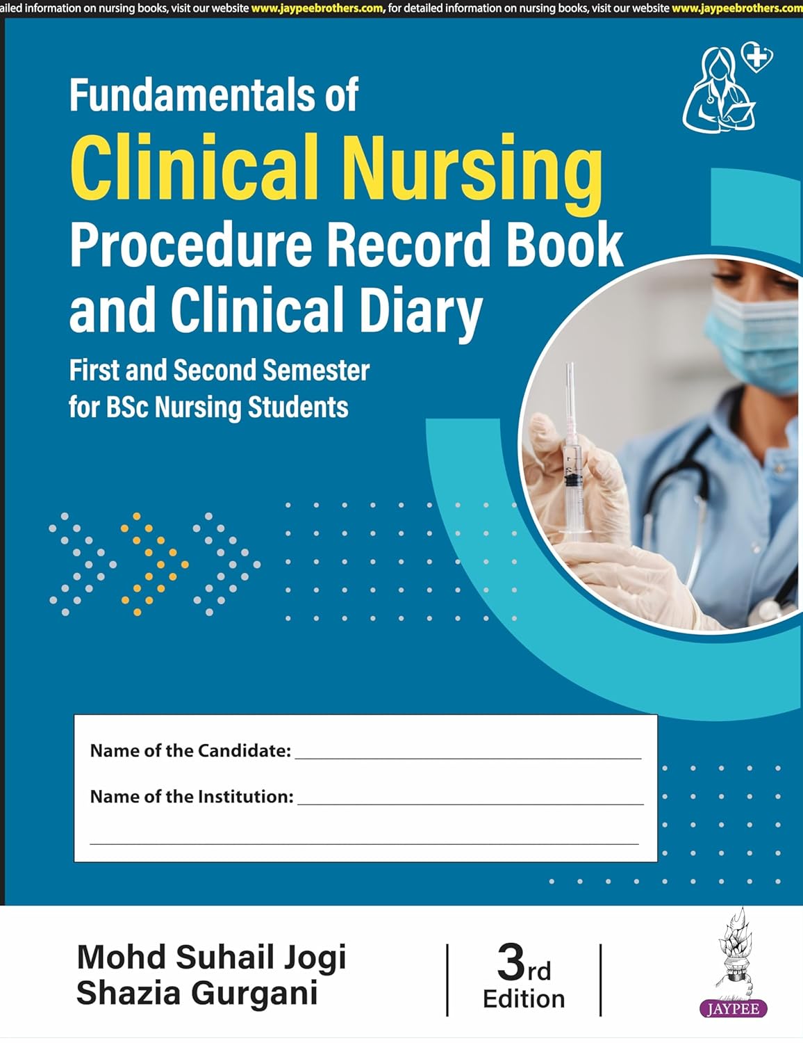 FUNDAMENTALS OF CLINICAL NURSING PROCEDURE RECORD BOOK AND CLINICAL DIARY 3RD/2025 - MOHD SUHAIL JOGI