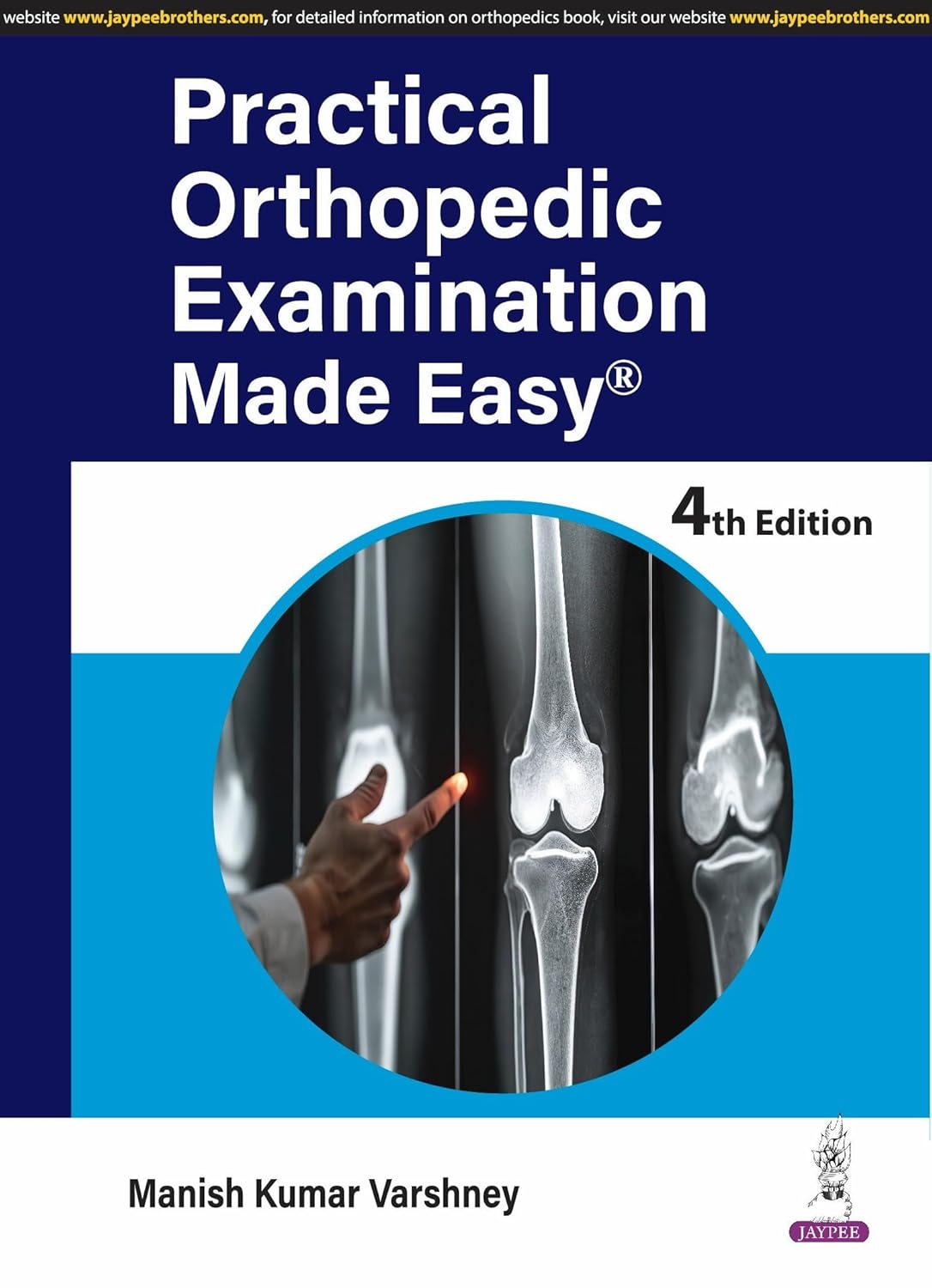 PRACTICAL ORTHOPEDIC EXAMINATION MADE EASY 4TH/2025 - MANISH KUMAR VARSHNEY