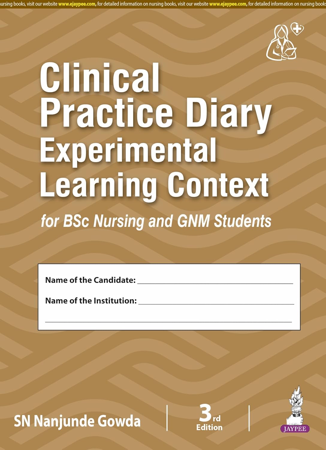 CLINICAL PRACTICE DIARY EXPERIMENTAL LEARNING CONTEXT FOR BSC NURSING AND GNM STUDENTS 3RD/2026 - SN NANJUNDE GOWDA