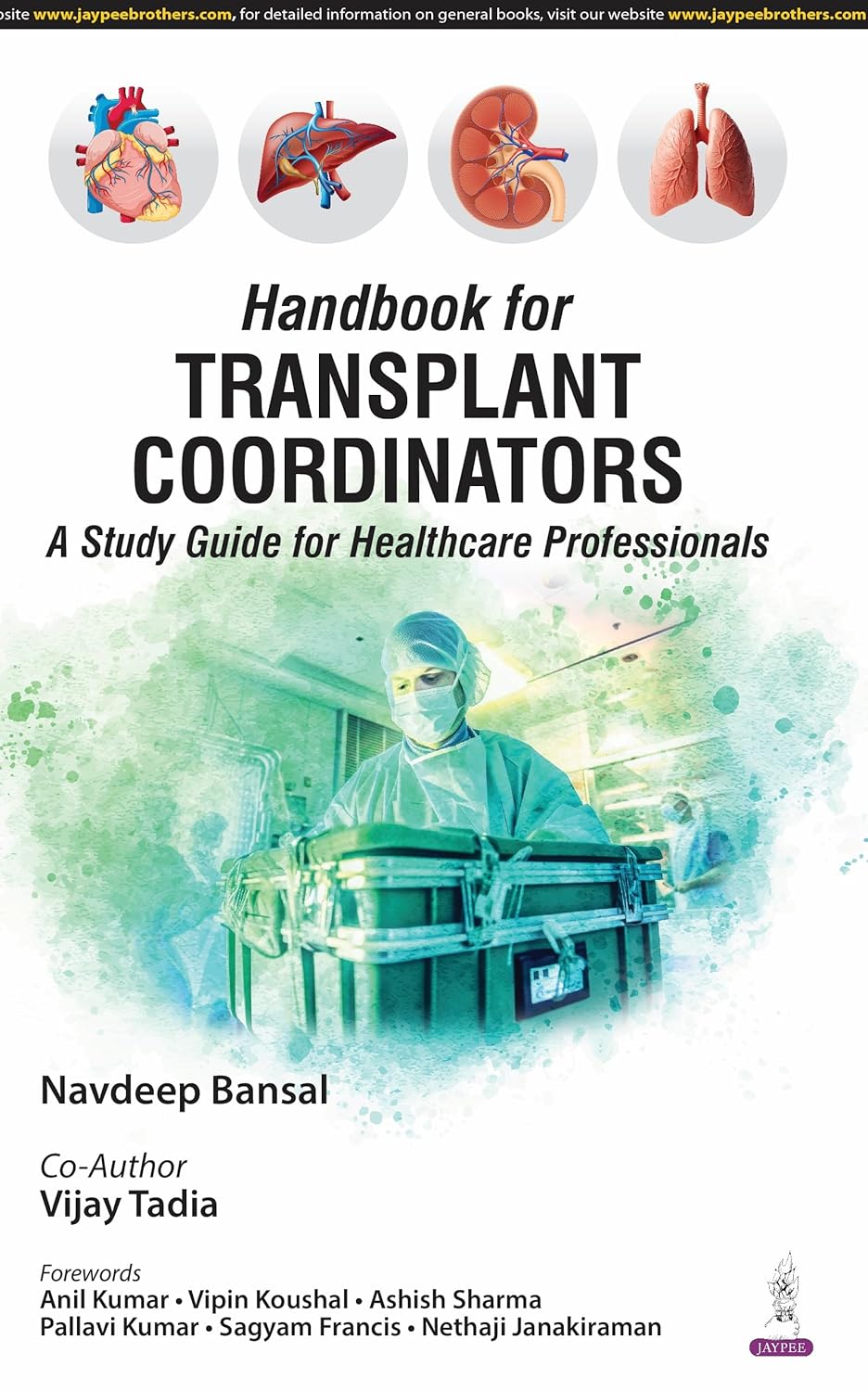 HANDBOOK FOR TRANSPLANT COORDINATORS (A STUDY GUIDE FOR HEALTHCARE PROFESSIONALS) 1ST/2025 - NAVDEEP BANSAL