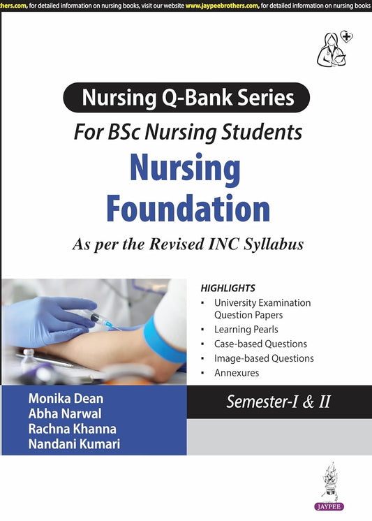 NURSING Q-BANK SERIES FOR BSC NURSING FOUNDATION AS PER THE REVISED INC SYLLABUS 1ST/2025 - MONIKA DEAN