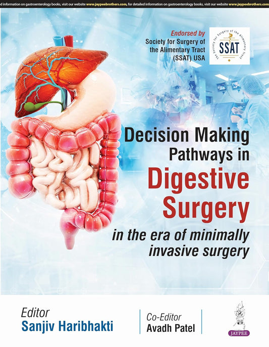 DECISION-MAKING PATHWAYS IN DIGESTIVE SURGERY: IN THE ERA OF MINIMALLY INVASIVE SURGERY 1ST/2025 - SANJIV HARIBHAKTI