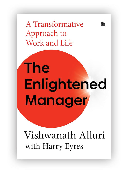 THE ENLIGHTENED MANAGER - VISHWANATH ALLURI , HARRY EYRES