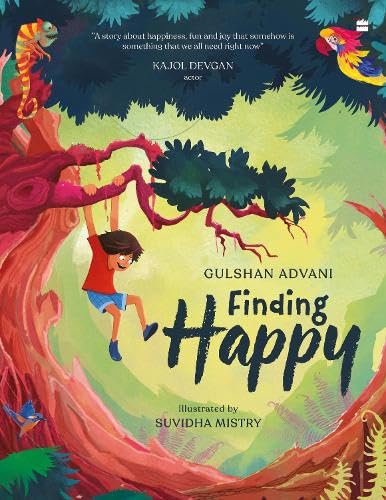 FINDING HAPPY - GULSHAN ADVANI , ILLUSTRATED BY SUVIDHA MISTRY