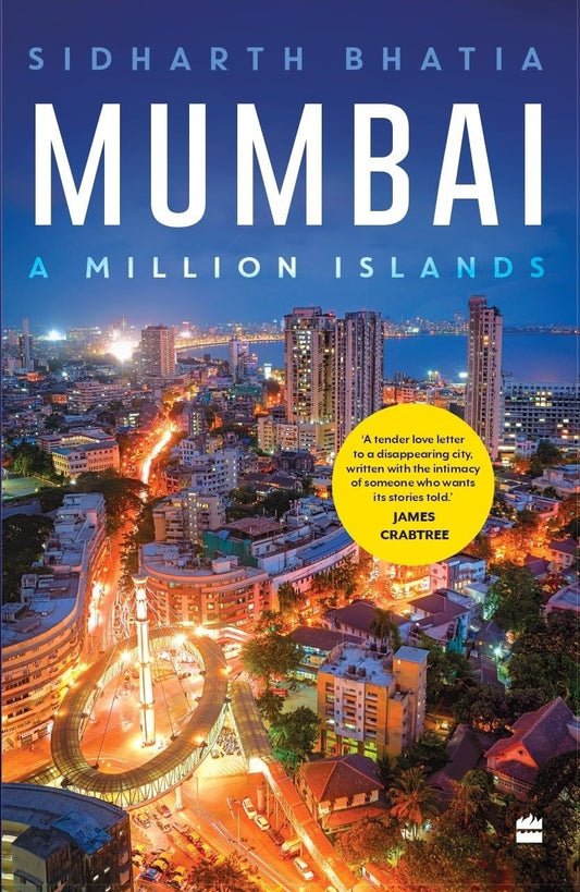 MUMBAI : A MILLION ISLANDS - Sidharth Bhatia
