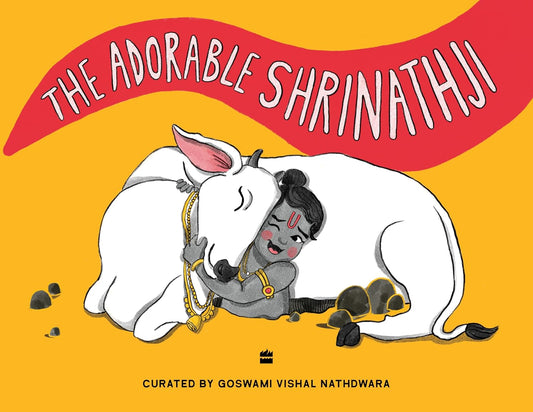 THE ADORABLE SHRINATHJI - GOSWAMI VISHAL NATHDWARA