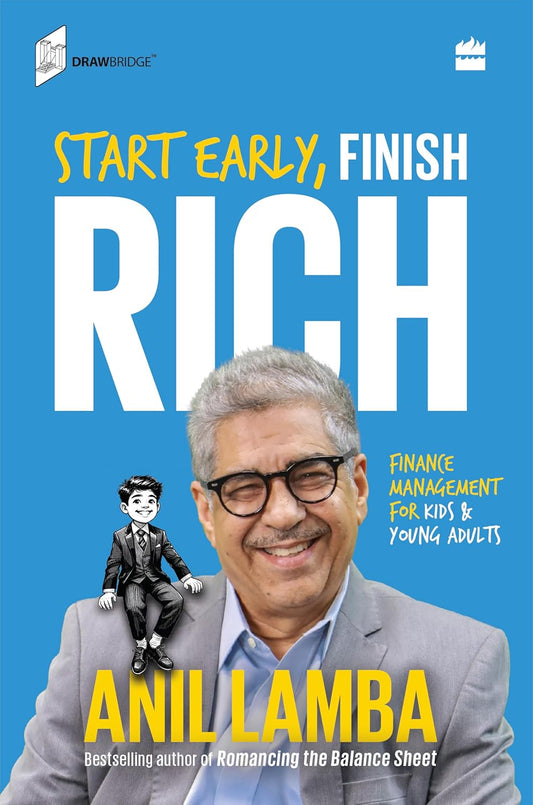 START EARLY, FINISH RICH - ANIL LAMBA