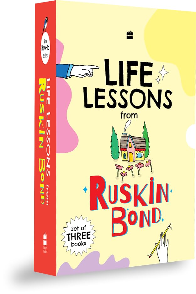 LIFE LESSONS FROM RUSKIN BOND (BOXSET OF 3 BOOKS) : HOW TO LIVE YOUR LIFE, HOW TO BE HAPPY, HOW TO B - RUSKIN BOND