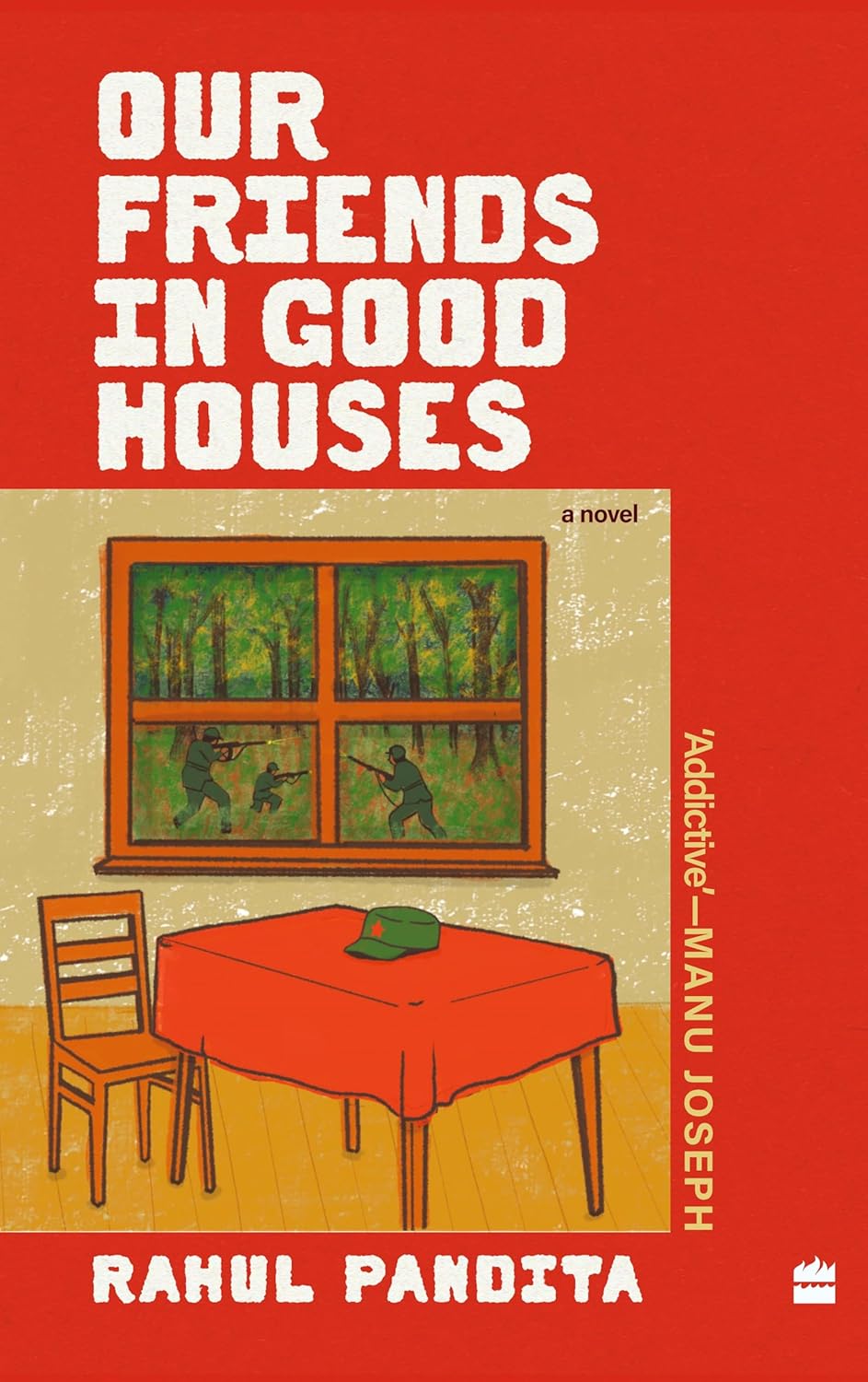 OUR FRIENDS IN GOOD HOUSES - Rahul Pandita