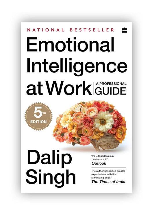 EMOTIONAL INTELLIGENCE AT WORK - DALIP SINGH
