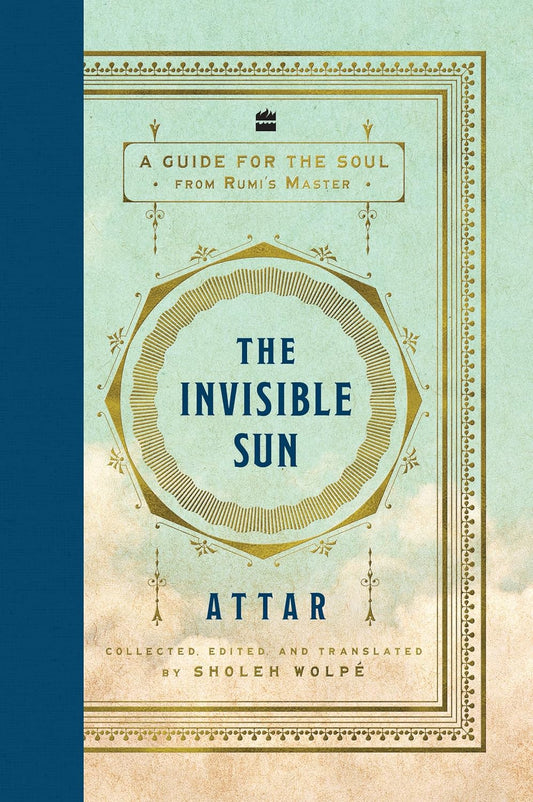 THE INVISIBLE SUN - ATTAR, SHOLEH WOLPE